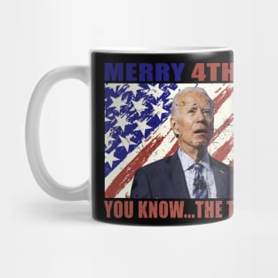 Funny Biden Confused Merry Happy 4th of You Know...The Thing Mug